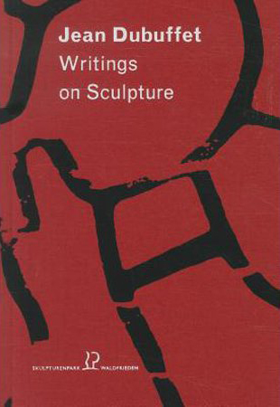 livre Writings on Sculpture Jean Dubuffet