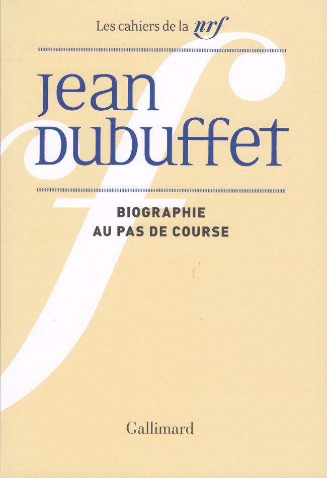 livre Jean Dubuffet : Biographie au pas de course Jean Dubuffet