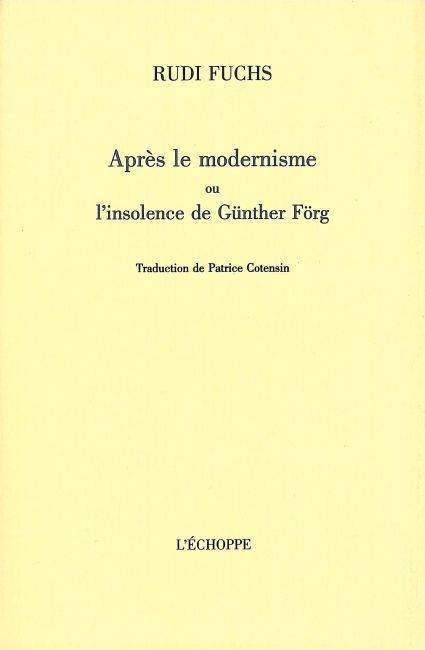 livre Après le modernisme ou l'insolence de Günther Förg Günther Förg