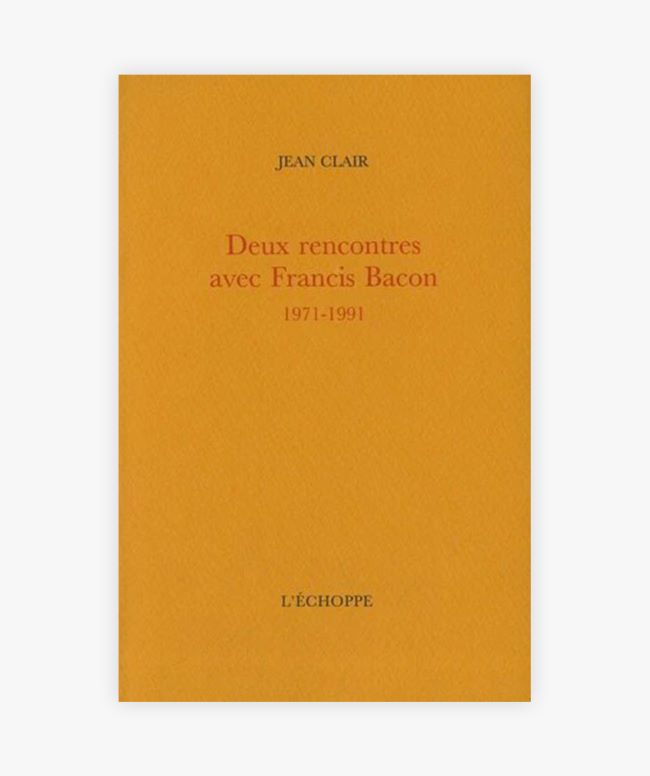 livre Deux rencontres avec Francis Bacon Francis Bacon