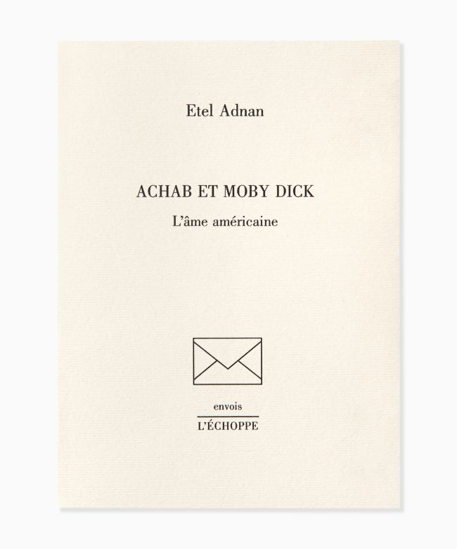 livre Achab et Moby Dick, l'âme américaine Etel Adnan